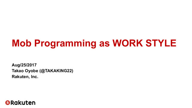 Mob Programming as WORK STYLE #MobProgramming の表紙スライド