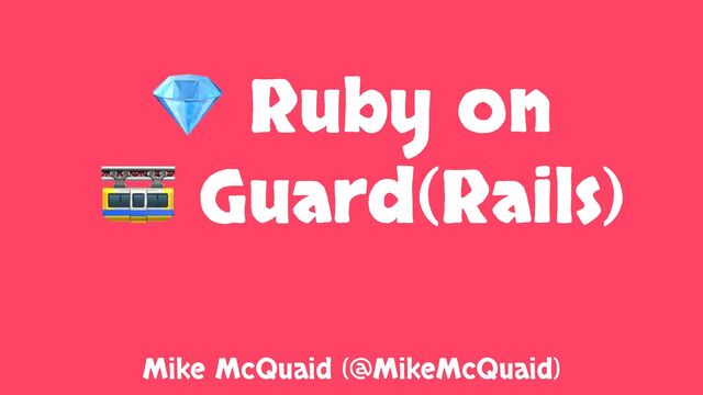 Ruby on (Guard)Rails slides thumbnail