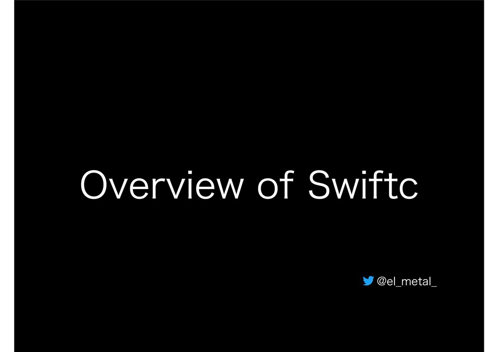 Slide Top: Overview Of Swiftc