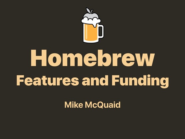 Homebrew: Features and Funding slides thumbnail