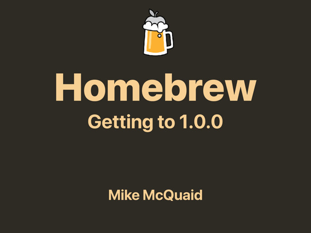 Homebrew - Getting to 1.0.0 slides thumbnail