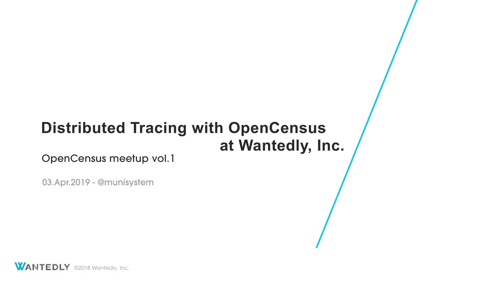 Distributed Tracing with OpenCensus at Wantedly, Inc.