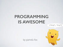 Thumbnail image for talk titled Programming is awesome