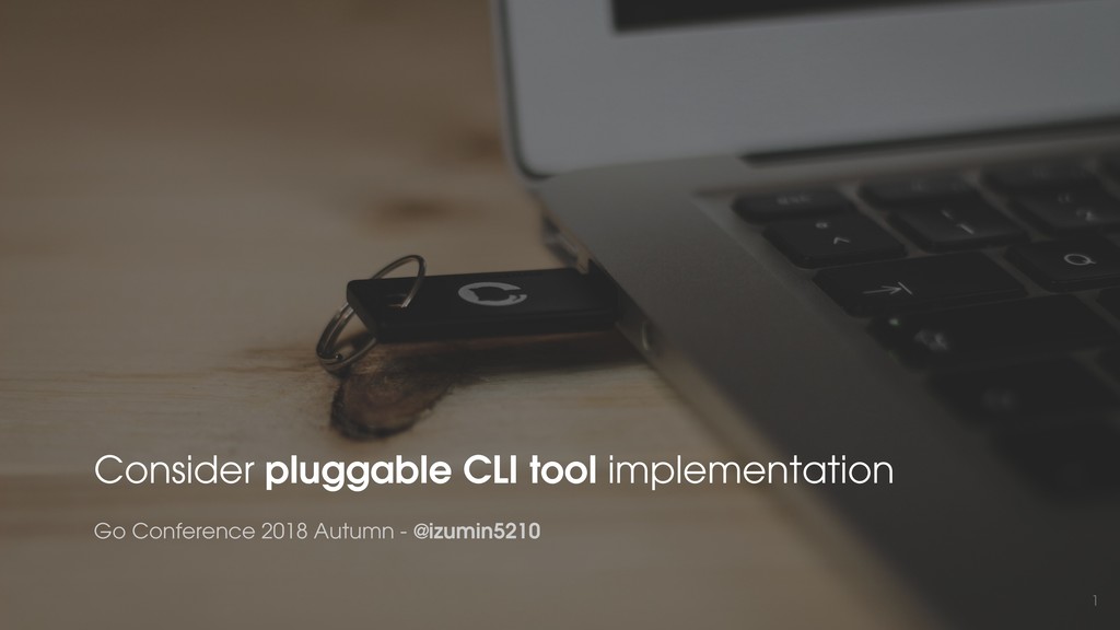 Consider pluggable CLI tool implementation #gocon