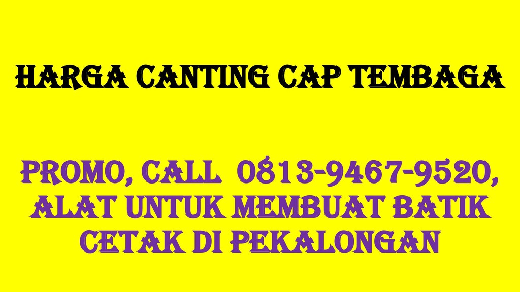 PALING KUNO Call 0813 9467 9520 Pembuat Stamp Batik  