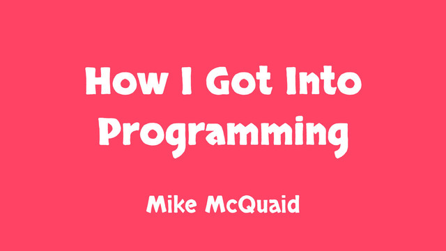 How I Got Into Programming slides thumbnail