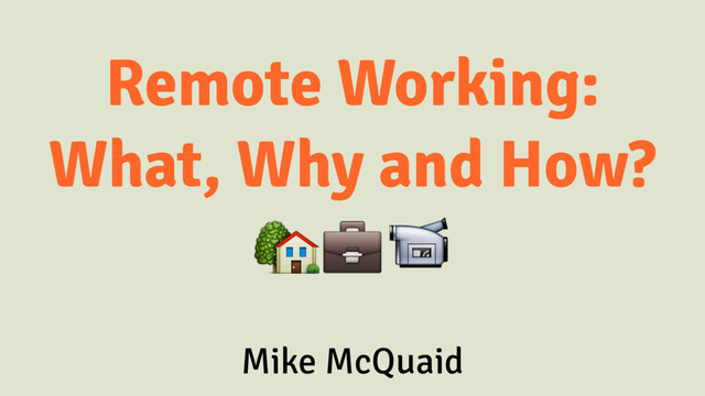 Remote Working: What, Why And How? slides thumbnail