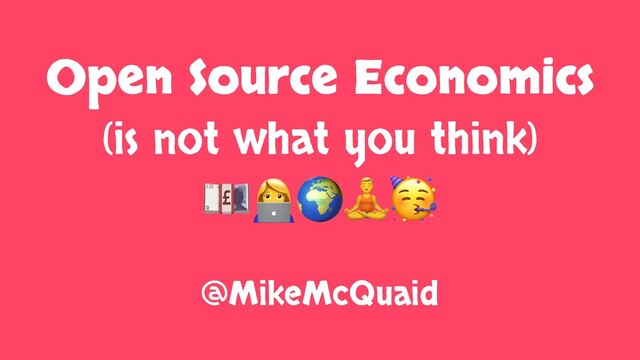 Open Source Economics (is not what you think) slides thumbnail